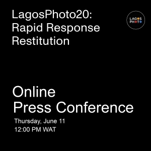 PRESS CONFERENCE - LagosPhoto20: Rapid Response Restitution Image